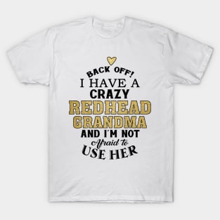 Back Off I Have A Crazy Redhead Grandma T-Shirt